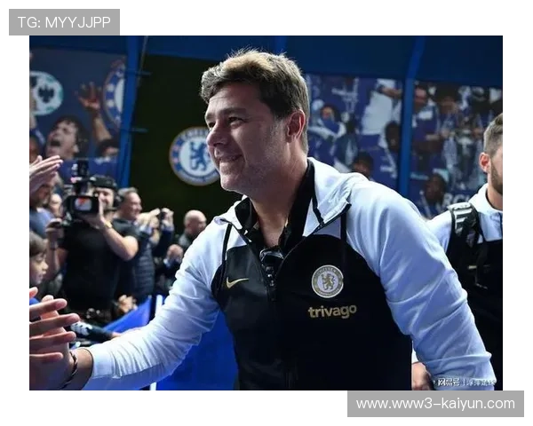 切尔西波切蒂诺强调快速转换 年轻锋线组合冲击力成战术核心